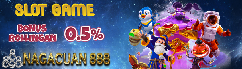 NAGACUAN888 | Bonus Mingguan Rollingan 0,5% Game Slot