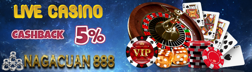 NAGACUAN888 | Cashback Live Casino 5% Setiap Minggu