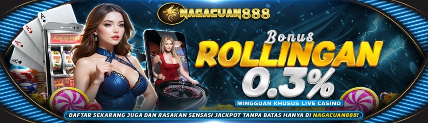 NAGACUAN888 | Bonus Rollingan 0,3% Live Casino Setiap Senin!